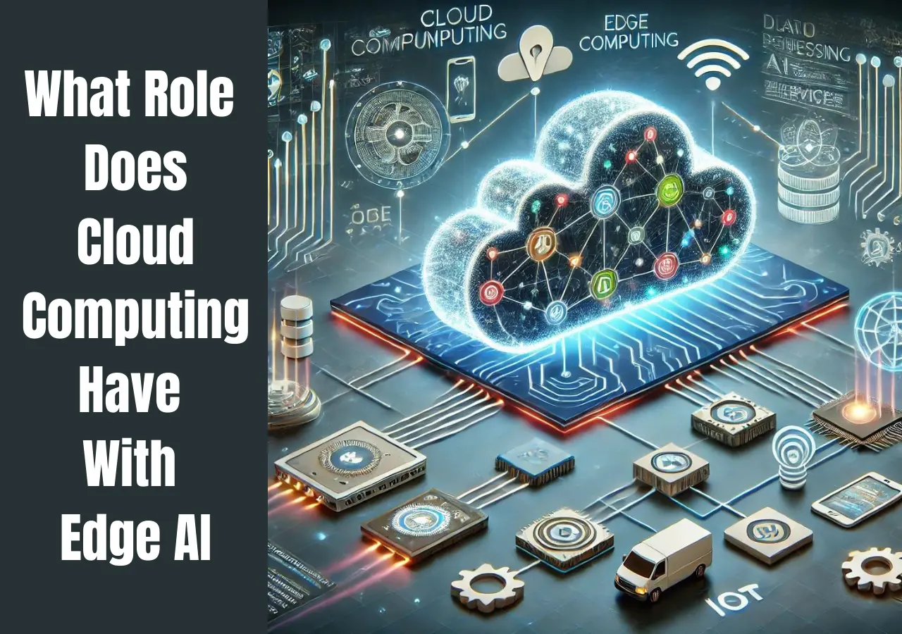 What Role Does Cloud Computing Have With Edge AI